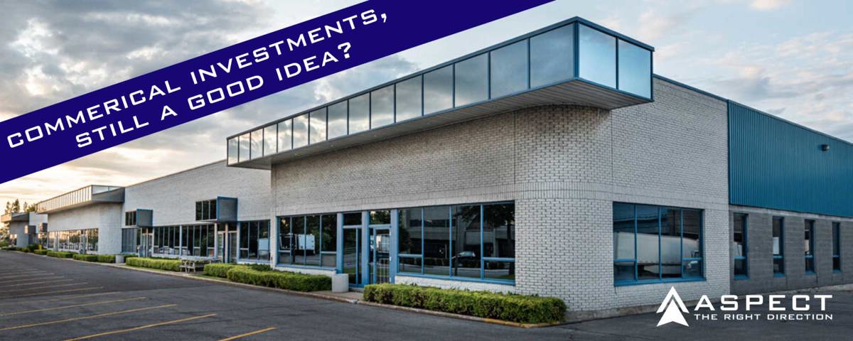 Is Investing in Commercial Property still a good idea?